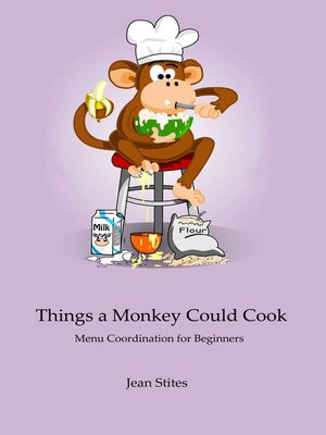 cover image of Things a Monkey Could Cook